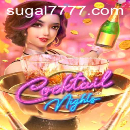 Exploring the Vibrant World of CocktailNights: A Deep Dive into SUGAL 777