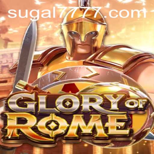 Discover the Thrills of GloryofRome: A Dive into the Exhilarating World of SUGAL 777