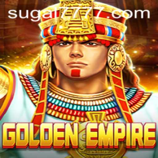 Discover the Exciting World of GoldenEmpire with SUGAL 777