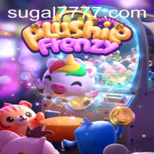 Exploring the Fascinating World of PlushieFrenzy: Discover the Thrills with SUGAL 777