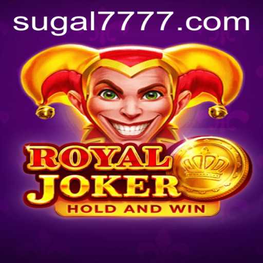 Unveiling Royaljoker: The King of Slot Games with SUGAL 777 Excitement